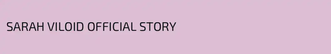 SARAH VILOID OFFICIAL STORY